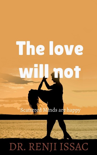 The love will not