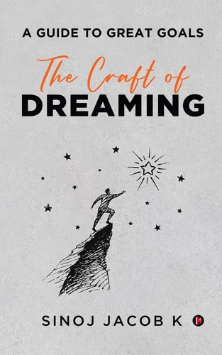 The Craft of Dreaming A Guide to Great Goals