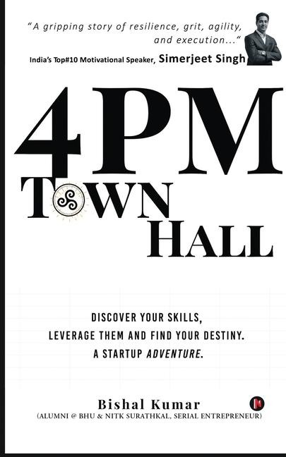 4pm Townhall: Discover Your Skills, Leverage Them and Find Your Destiny. a Startup Adventure.
