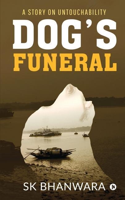 Dogs Funeral: A Story on Untouchability
