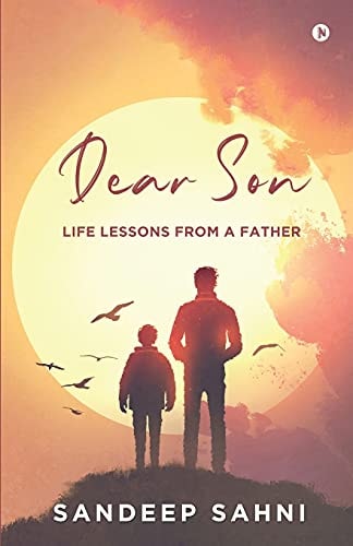 Dear Son Life Lessons from a Father