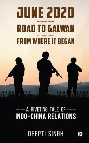 June 2020 - Road to Galwan - From Where It Began A Riveting Tale of Indo-China Relations
