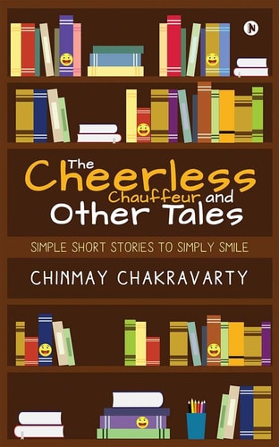 The Cheerless Chauffeur and Other Tales Simple Short Stories to Simply Smile