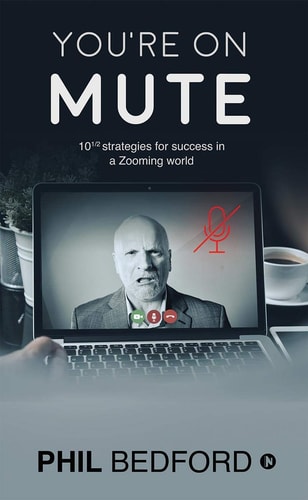 You're on Mute 10 1/2 Strategies for Success in a Zooming World