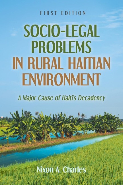 Socio-Legal Problems in Rural Haitian Environment: A Major Cause of Haitis Decadency