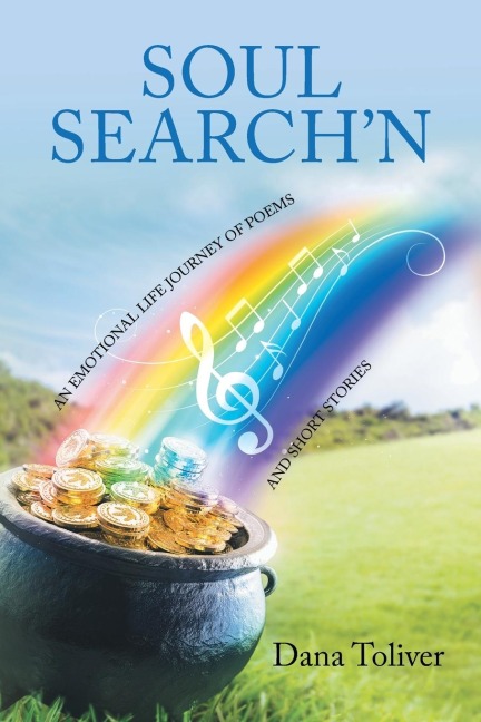 Soul Searchn: AN EMOTIONAL LIFE JOURNEY OF POEMS AND SHORT STORIES