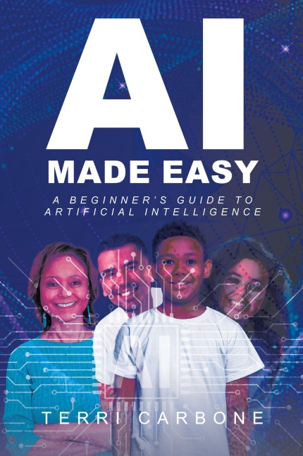 AI Made Easy: A Beginners Guide to Artificial Intelligence