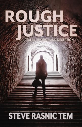 Rough Justice Tales of Crime and Deception