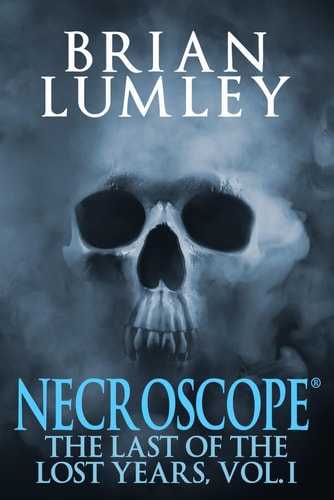 Necroscope The Last of the Lost Years, Vol. I