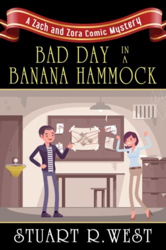 Bad Day in a Banana Hammock A Zach and Zora Comic Mystery