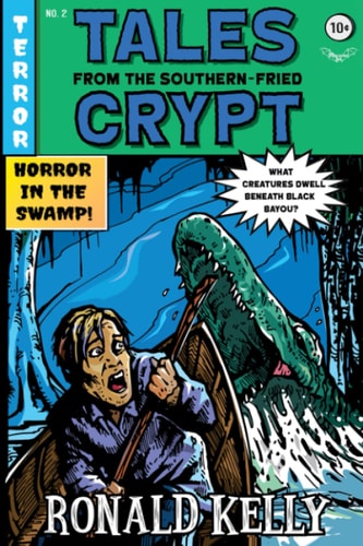 Tales from the Southern-Fried Crypt (Southern-Fried Horror Tales Book 2)