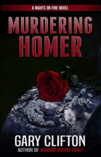 Murdering Homer A Nights on Fire Novel