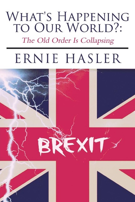 Whats Happening to Our World?: The Old Order Is Collapsing