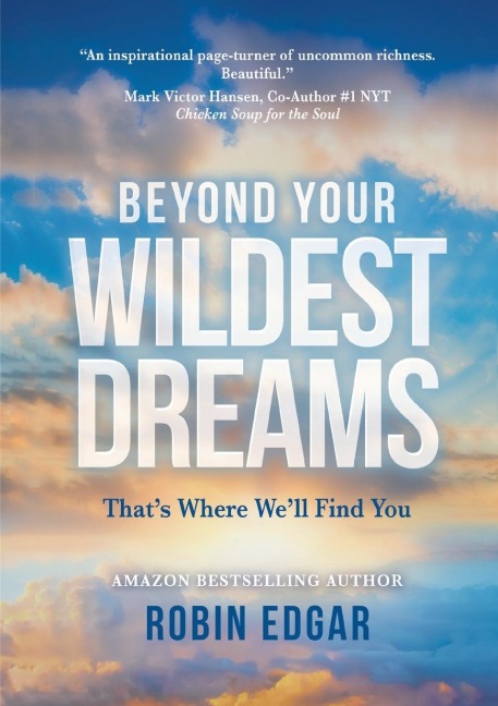 BEYOND YOUR WILDEST DREAMS: Thats Where Well Find You