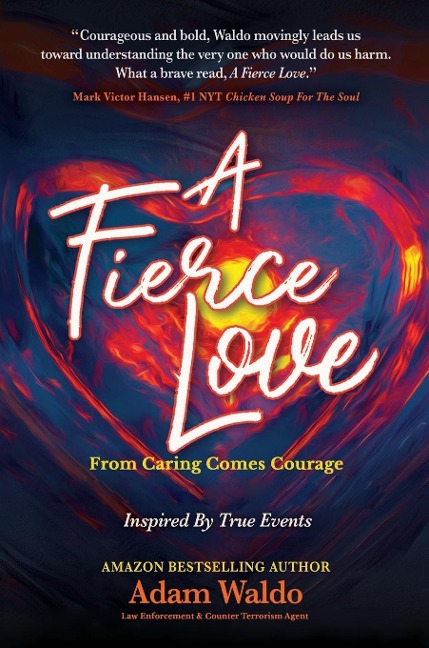 A FIERCE LOVE: From Caring Comes Courage