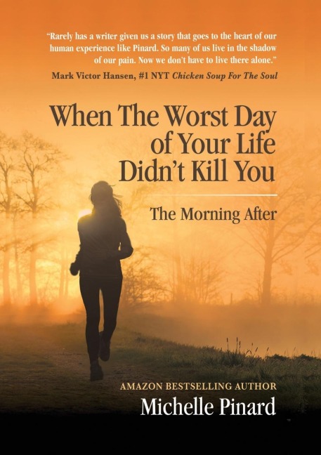 When the Worst Day of Your Life Didnt Kill You: The Morning After