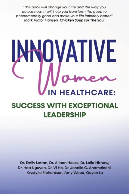 INNOVATIVE WOMEN IN HEALTHCARE: Success With Exceptional Leadership