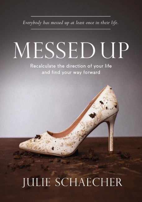 MESSED UP: Recalculate The Direction Of Your Life And Find Your Way Forward