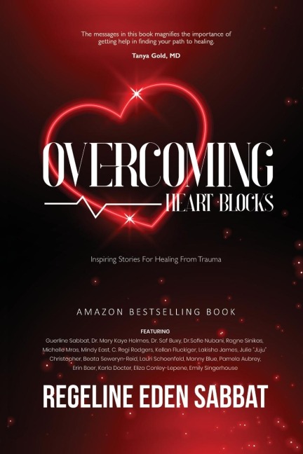 OVERCOMING HEART BLOCKS: Inspiring Stories for Healing from Trauma