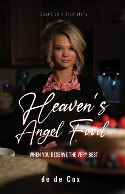 HEAVEN'S ANGEL FOOD: When You Deserve The Very Best