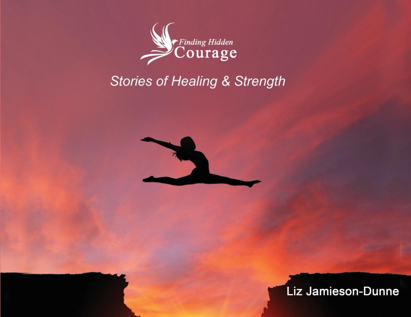 Finding Hidden Courage: Stories of Healing & Strength