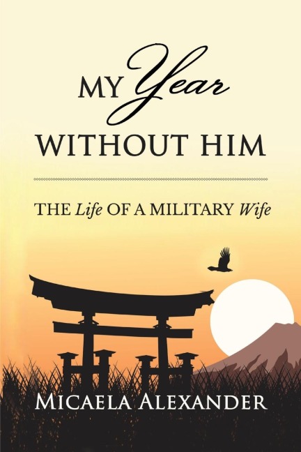 MY YEAR WITHOUT HIM: The Life of a Military Wife