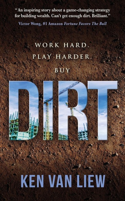 DIRT: Work Hard, Play Harder