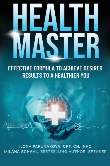 HEALTH MASTER: Effective Formula To Achieve Desired Results To A Healthier You