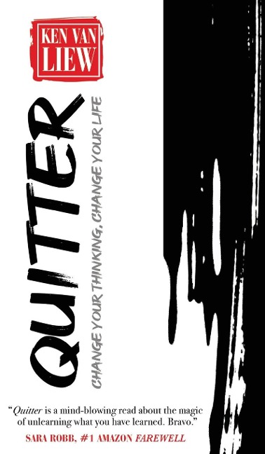 QUITTER: Change Your Thinking, Change Your Life