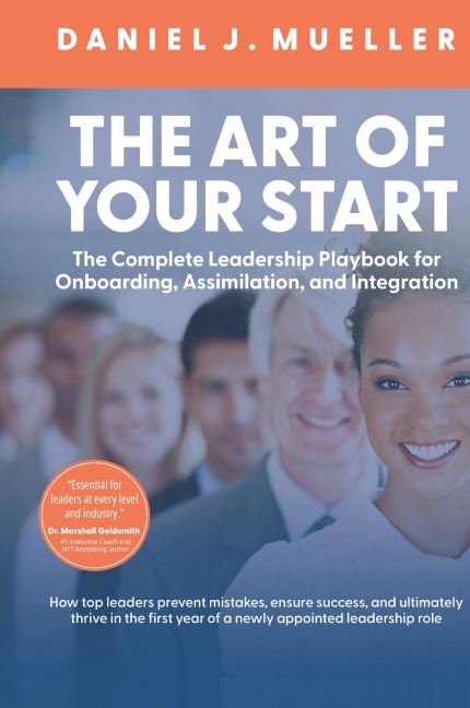 THE ART OF THE START: The Complete Leadership Playbook for Onboarding, Assimilation, and Integration
