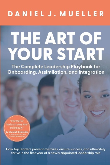 THE ART OF THE START: The Complete Leadership Playbook for Onboarding, Assimilation, and Integration