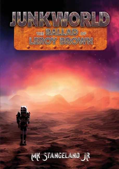 JUNKWORLD: The Ballad of Leroy Brown