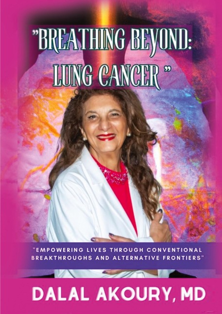 BREATHING BEYOND: LUNG CANCER: Empowering Lives Through Conventional Breakthroughs and Alternative Frontiers