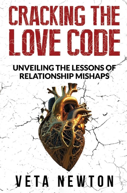 CRACKING THE LOVE CODE: Unveiling The Lessons of Relationship Mishaps