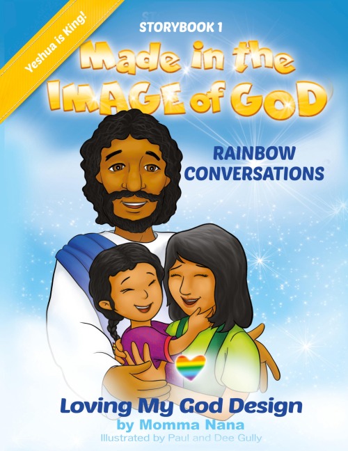 Storybook 1 Made in the Image of God: Rainbow Conversations Yeshua Edition: Rainbow Conversations