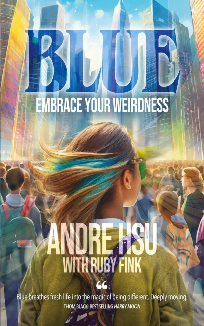 BLUE: Embrace Your Weirdness