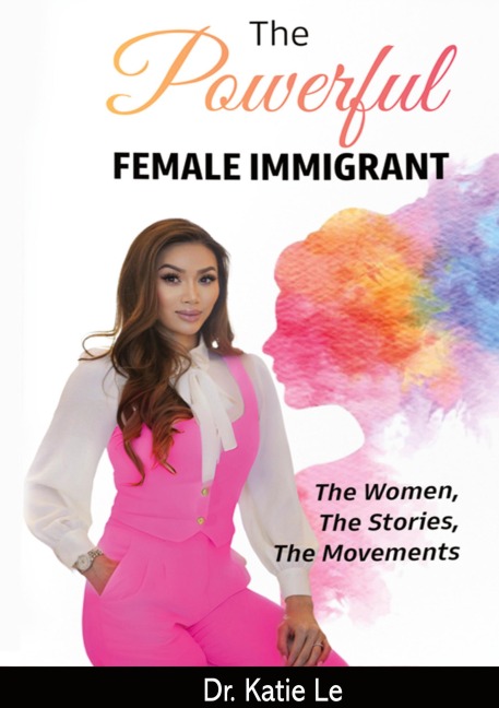 THE POWERFUL FEMALE IMMIGRANT: The Women, The Stories, The Movements