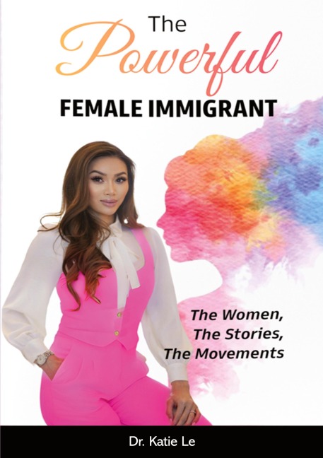 THE POWERFUL FEMALE IMMIGRANT: The Women, The Stories, The Movements