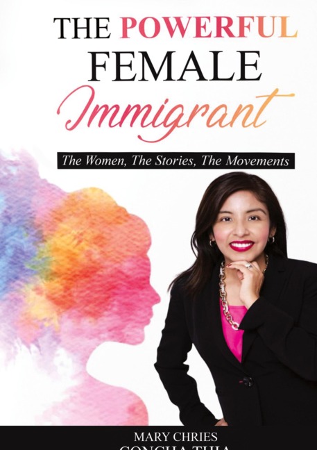 THE POWERFUL FEMALE IMMIGRANT: The Women, The Stories, The Movements