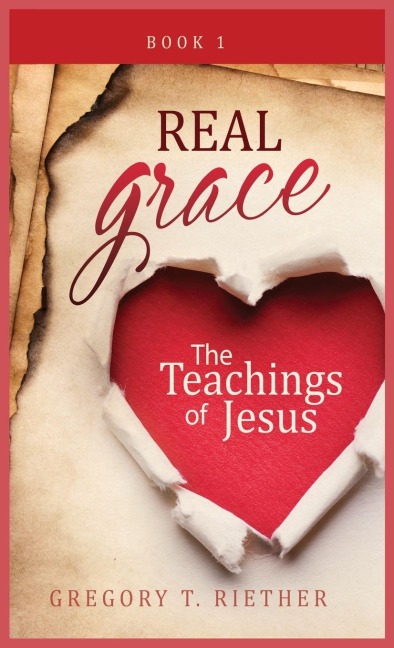 THE TEACHINGS OF JESUS: Real Grace