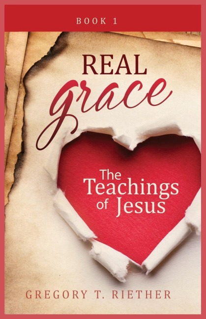 THE TEACHINGS OF JESUS: Real Grace