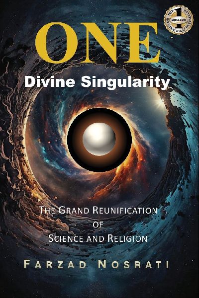 ONE DIVINE SINGULARITY: The Grand Reunification of Science and Religion