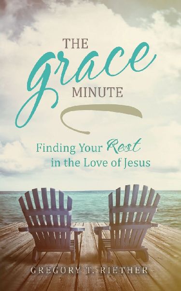 THE GRACE MINUTE: Finding Your Rest in the Love of Jesus