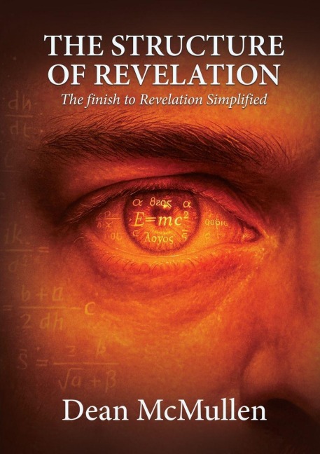 THE STRUCTURE OF REVELATION: The finish to Revelation Simplified