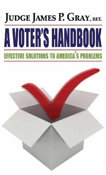 A VOTERS HANDBOOK: Effective Solutions to Americas Problems
