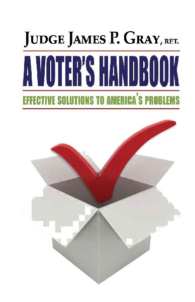 A VOTERS HANDBOOK: Effective Solutions to Americas Problems