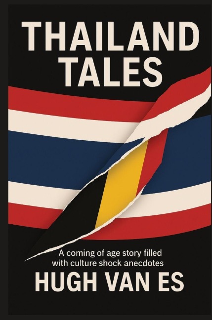 THAILAND TALES: A coming of age story filled with cultural shock anecdotes