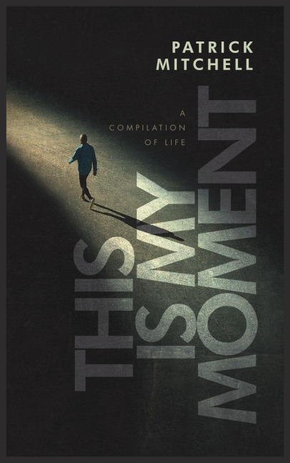 THIS IS MY MOMENT: Compilation of Life