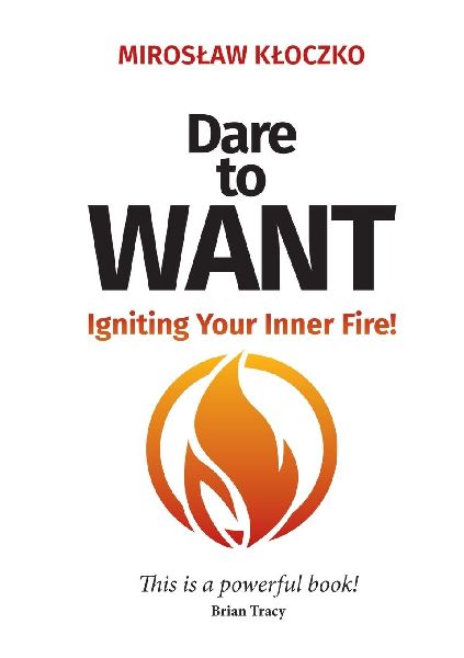 DARE TO WANT: Igniting Your Inner Fire!