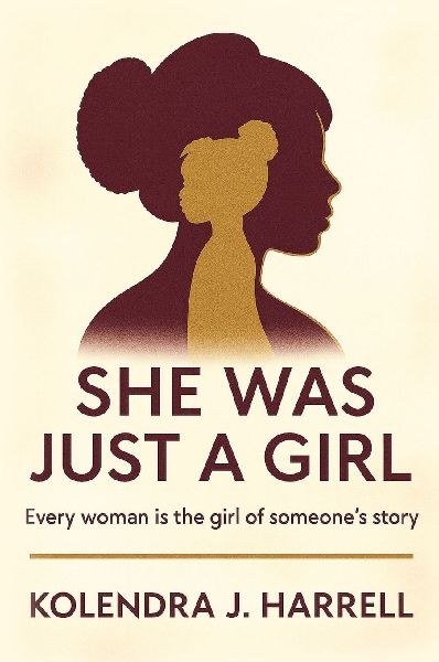 SHE WAS JUST A GIRL: Every Woman is the Girl of Someones Story